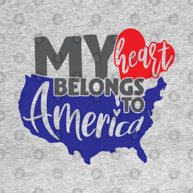 My Heart Belongs To America Fourth Of July American USA Flag by BeHappy12